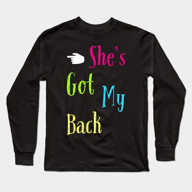 She's got my back Long Sleeve T-Shirt by DeraTobi